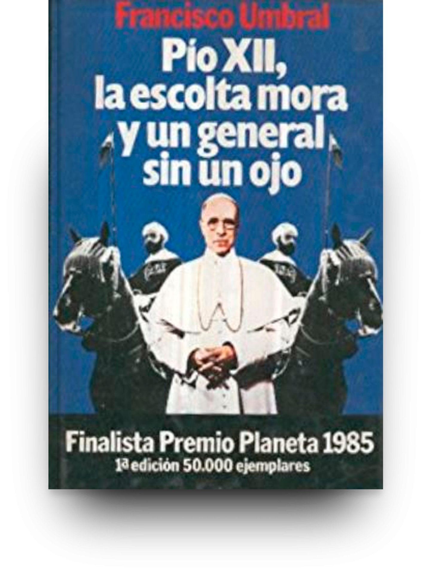Pío XII, la escolta mora y un general sin un ojo