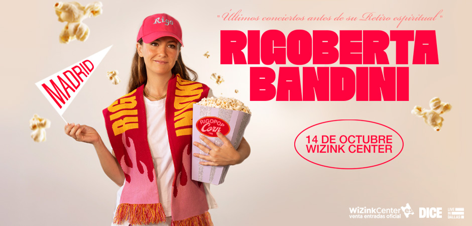 Rigoberta Bandini - Rigotour. Madrid, WiZink Center