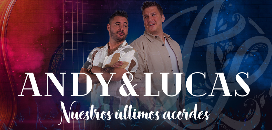 Andy y Lucas- Nuestros últimos acordes. Madrid, WiZink Center