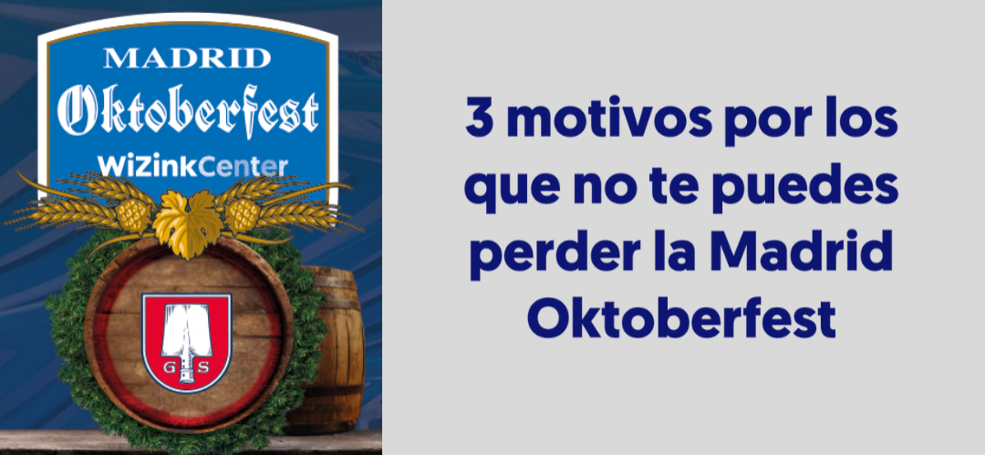 3 motivos por los que no te puedes perder la Madrid Oktoberfest en el WiZink Center