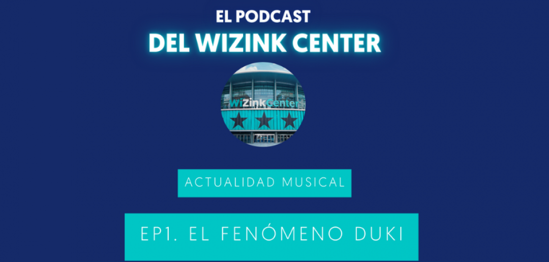 El fenómeno Duki analizado en El Podcast del WiZink Center